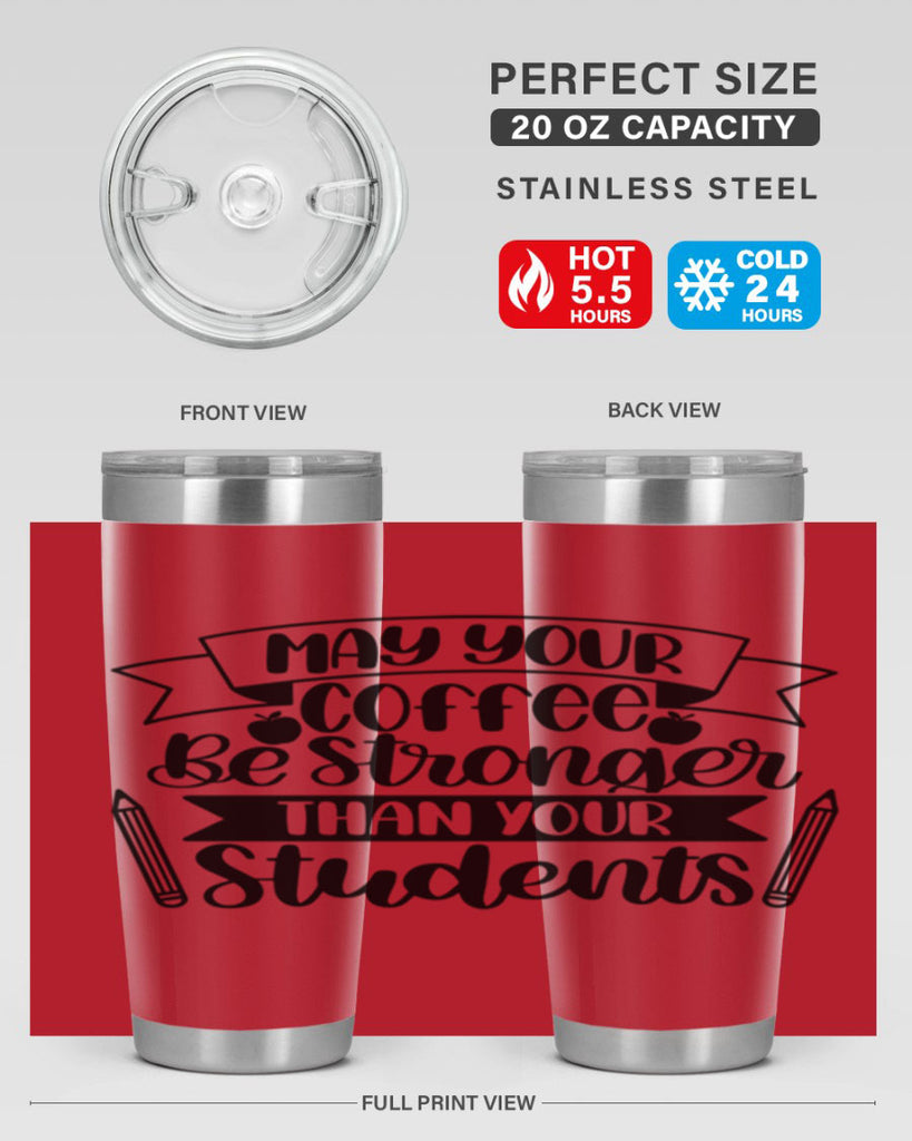 May Your Coffee Be Style 66#- teacher- tumbler