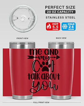 Me And Cat Talk About You Style 100#- cat- Tumbler