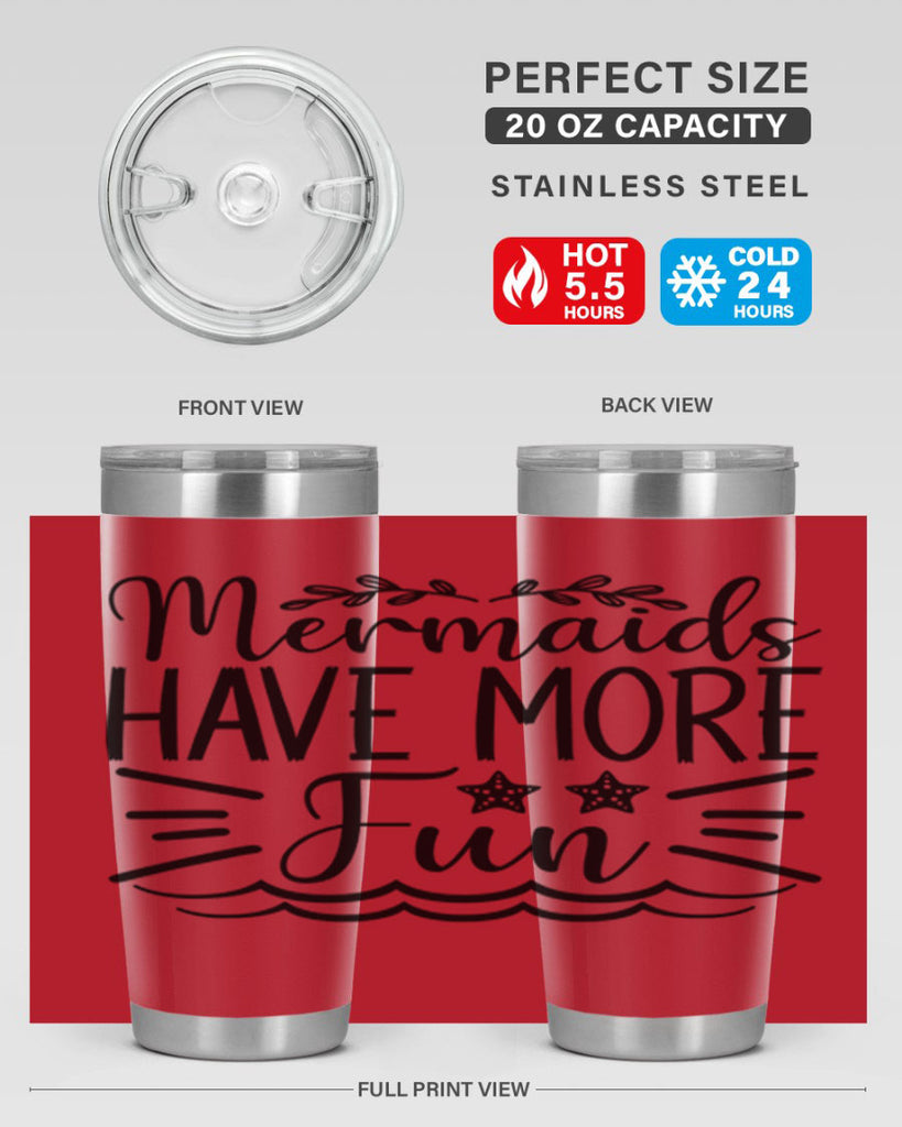 Mermaids Have More Fun 489#- mermaid- Tumbler