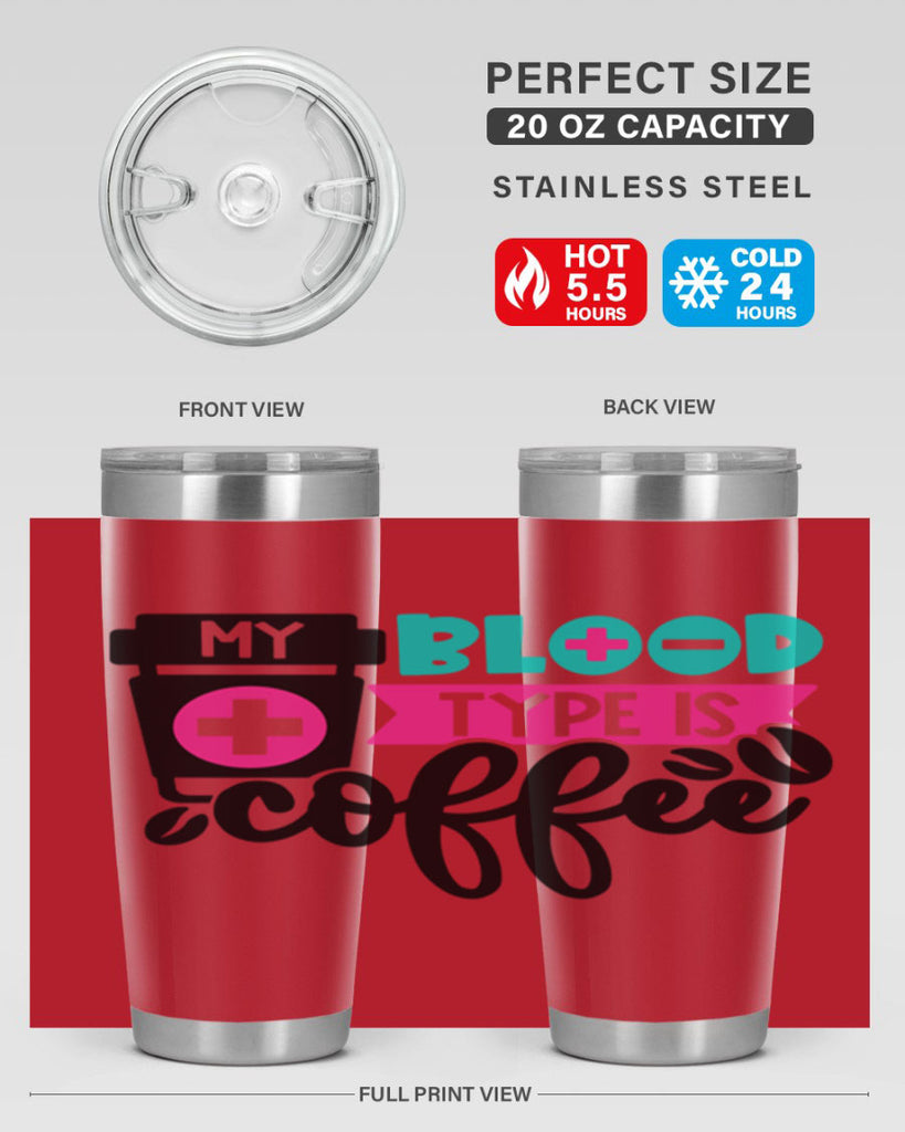 My Blood Type Is Coffee Style Style 130#- nurse- tumbler