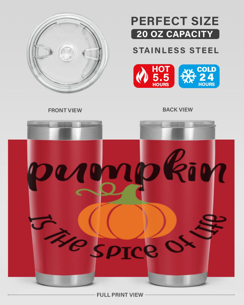 Pumpkin Is The Spice Of Life 521#- fall- Tumbler