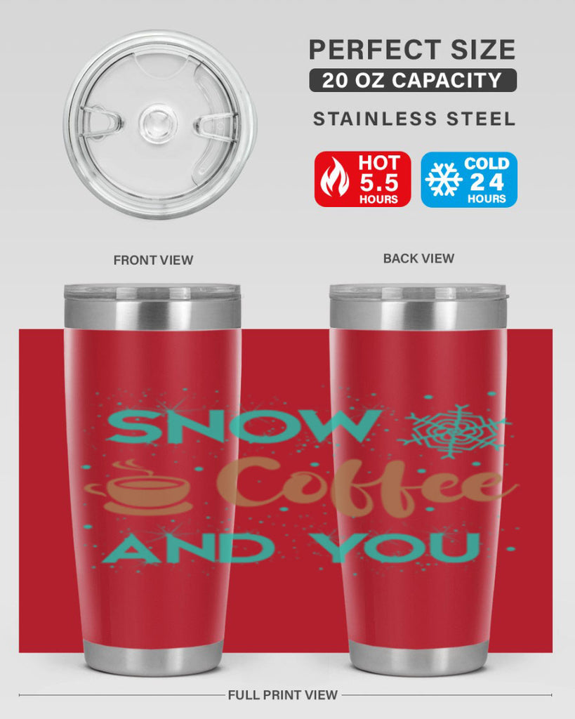 Snow Coffee and You Graphics 370#- winter- Tumbler
