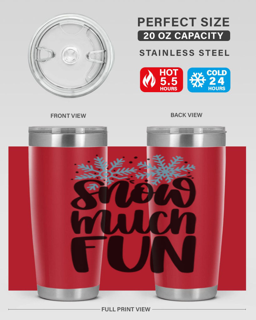 Snow Much Fun346#- winter- Tumbler