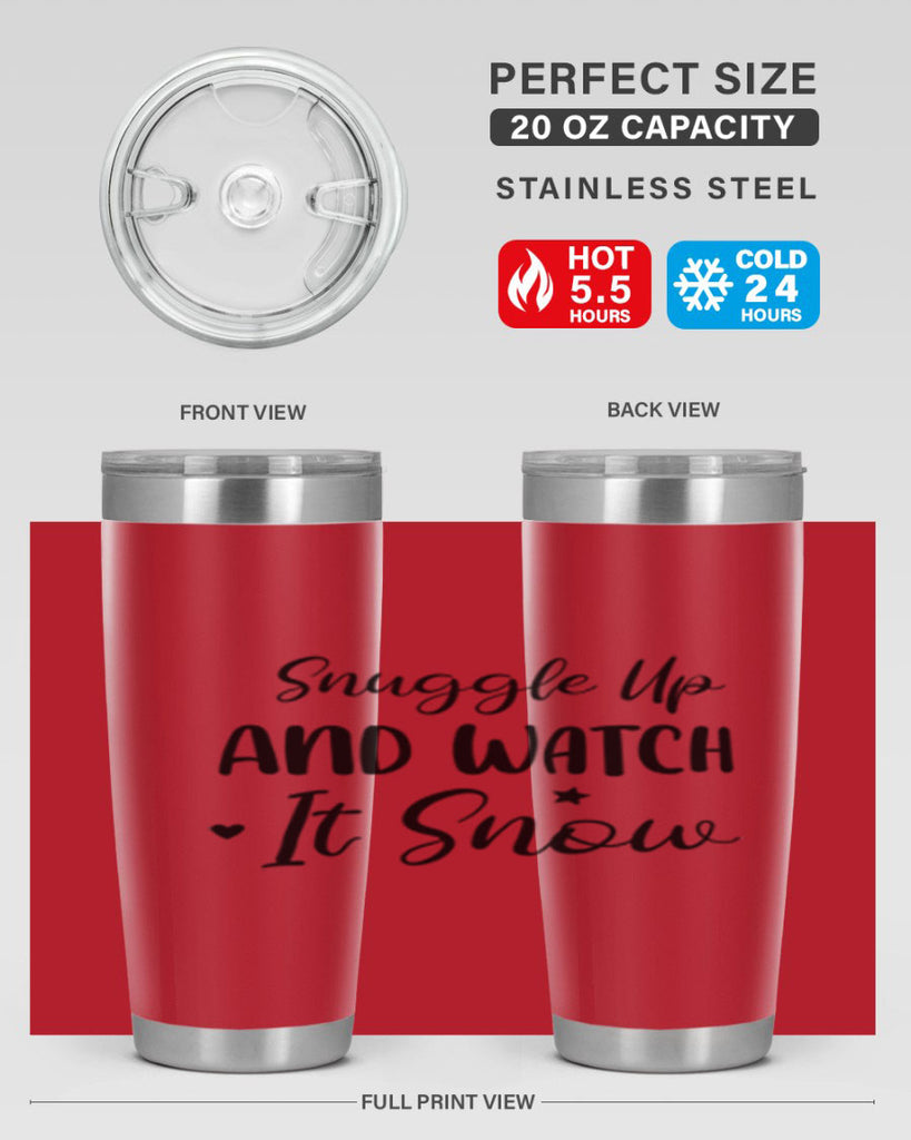 Snuggle Up And Watch It Snow 383#- winter- Tumbler
