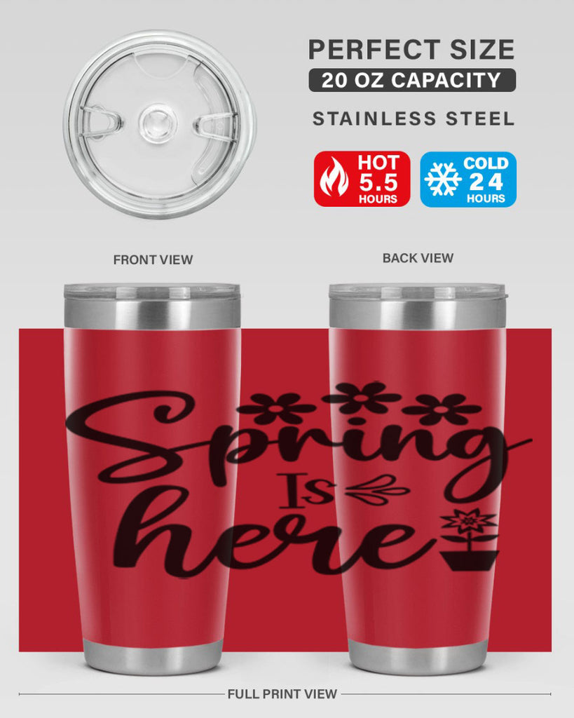 Spring Is Here 446#- spring- Tumbler