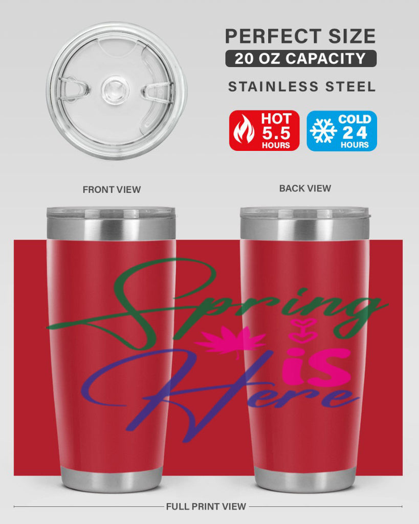 Spring Is Here 449#- spring- Tumbler