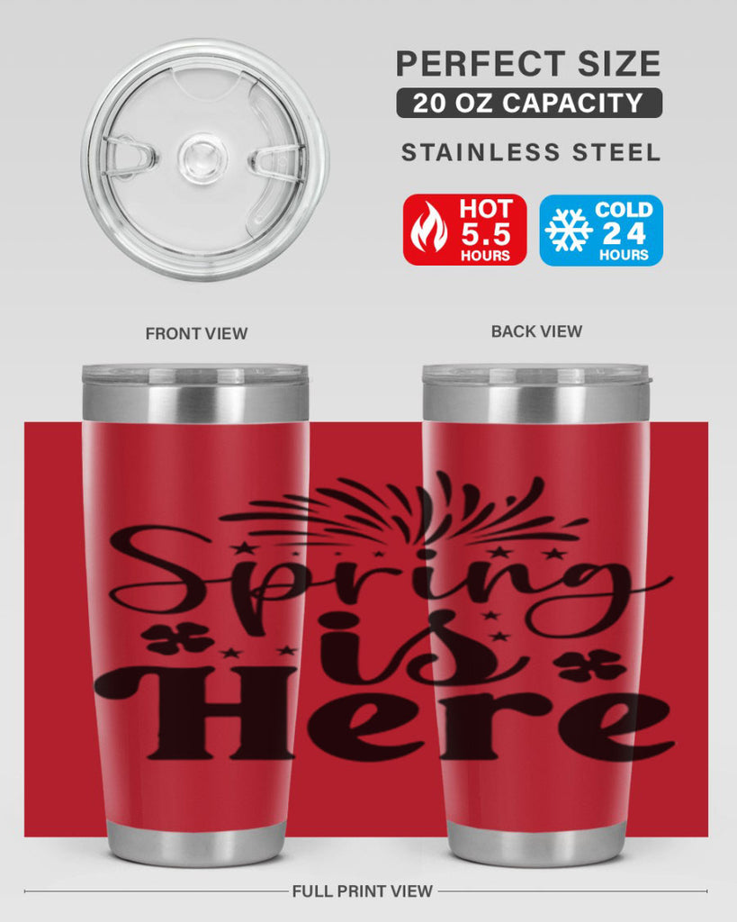 Spring Is Here 451#- spring- Tumbler