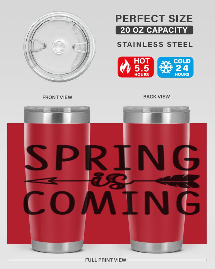 Spring is Coming 438#- spring- Tumbler