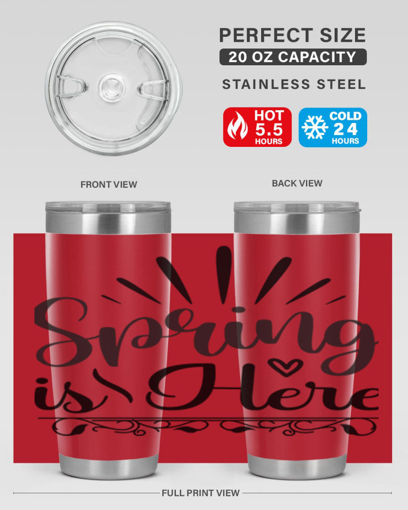 Spring is Here  501#- spring- Tumbler