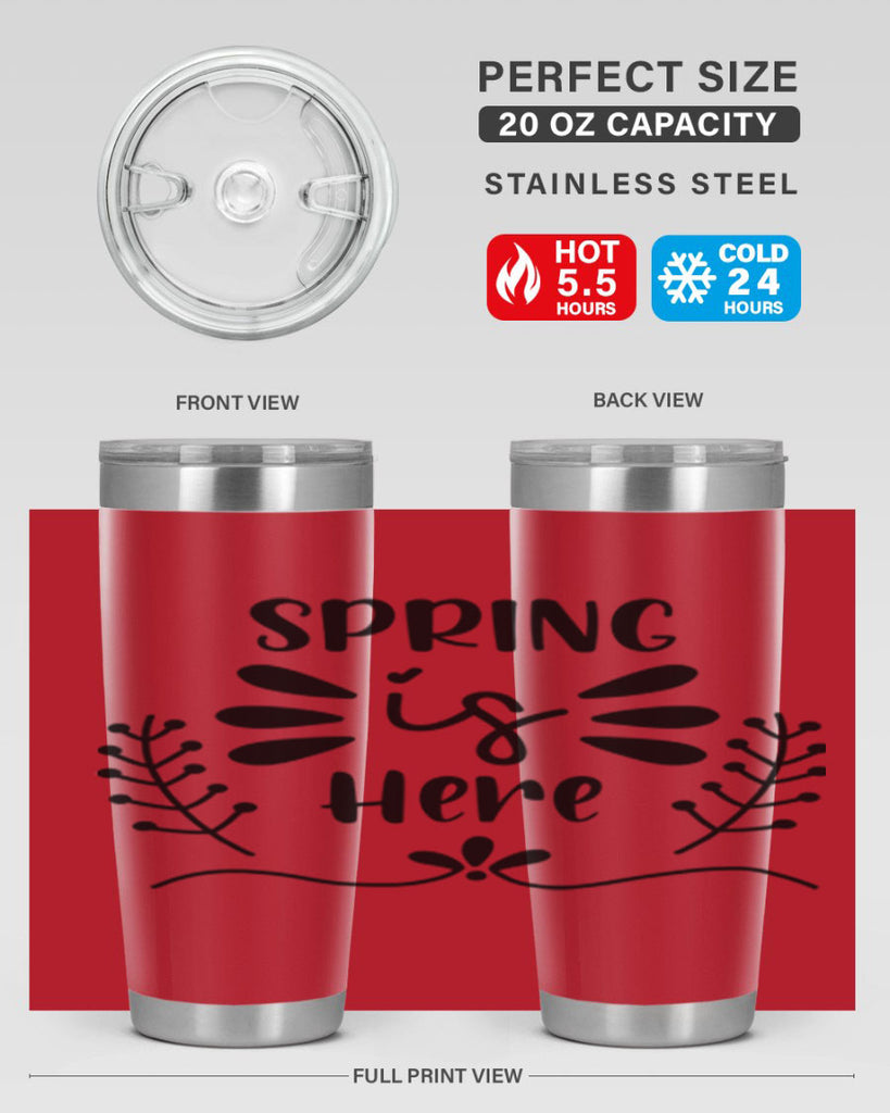 Spring is Here 445#- spring- Tumbler