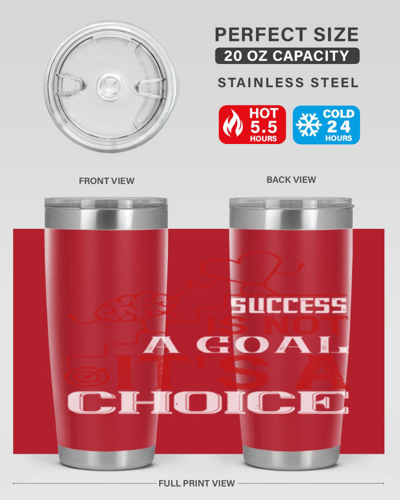 Success is not a goal Its a choice Style 18#- coaching- tumbler