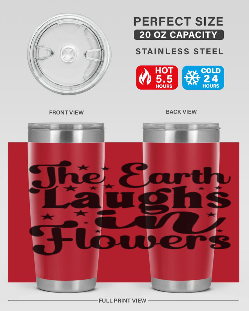 The Earth Laughs In Flowers 537#- spring- Tumbler