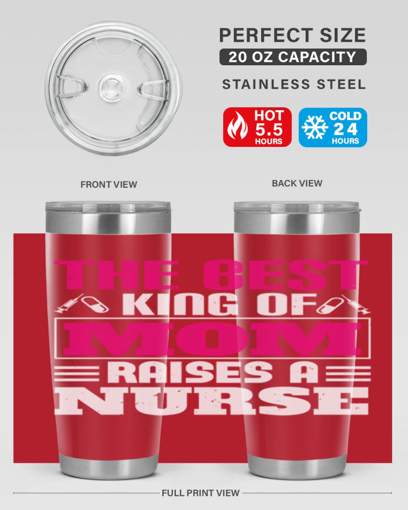 The best king of mom raises a nurse Style 244#- nurse- tumbler