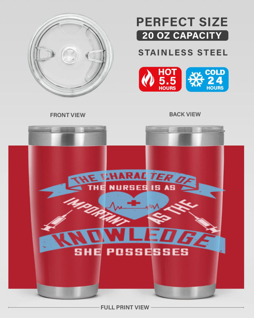 The character of the Nurses is as important as the knowledge she possesses Style 260#- nurse- tumbler