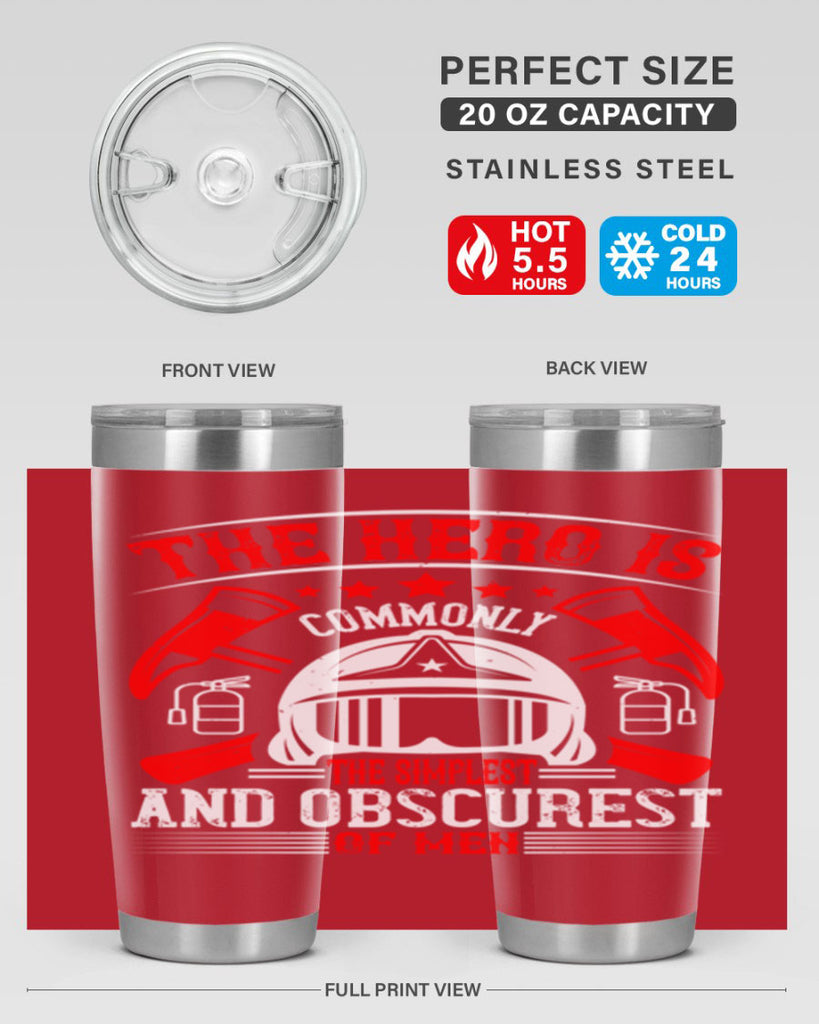 The hero is commonly the simplest and obscurest of men Style 22#- fire fighter- tumbler