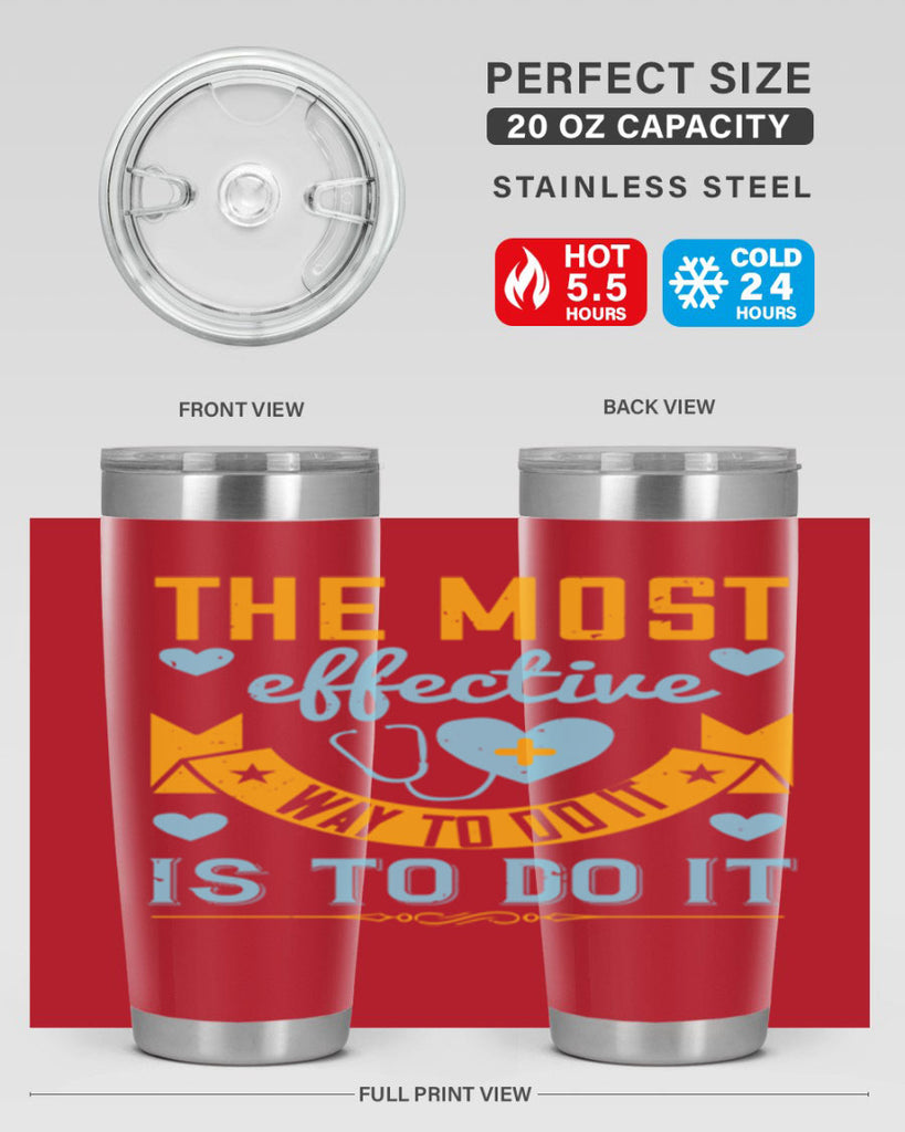 The most effective way to do it is to do it Style 258#- nurse- tumbler