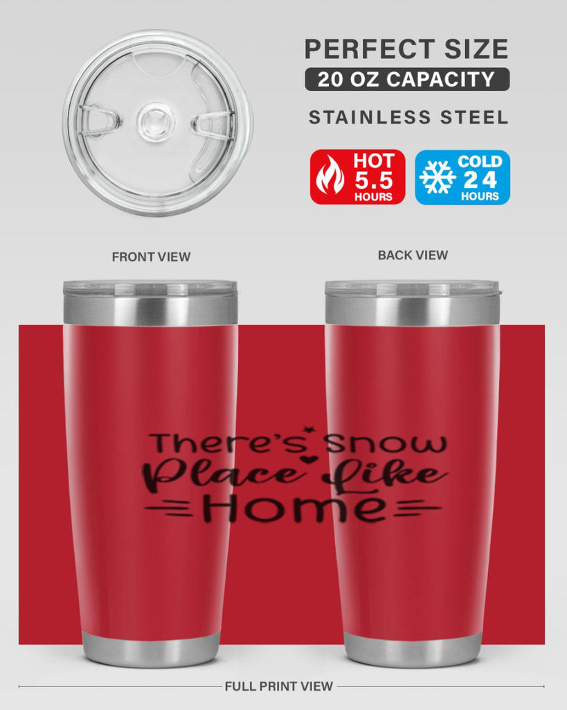 Theres Snow Place Like Home 406#- winter- Tumbler