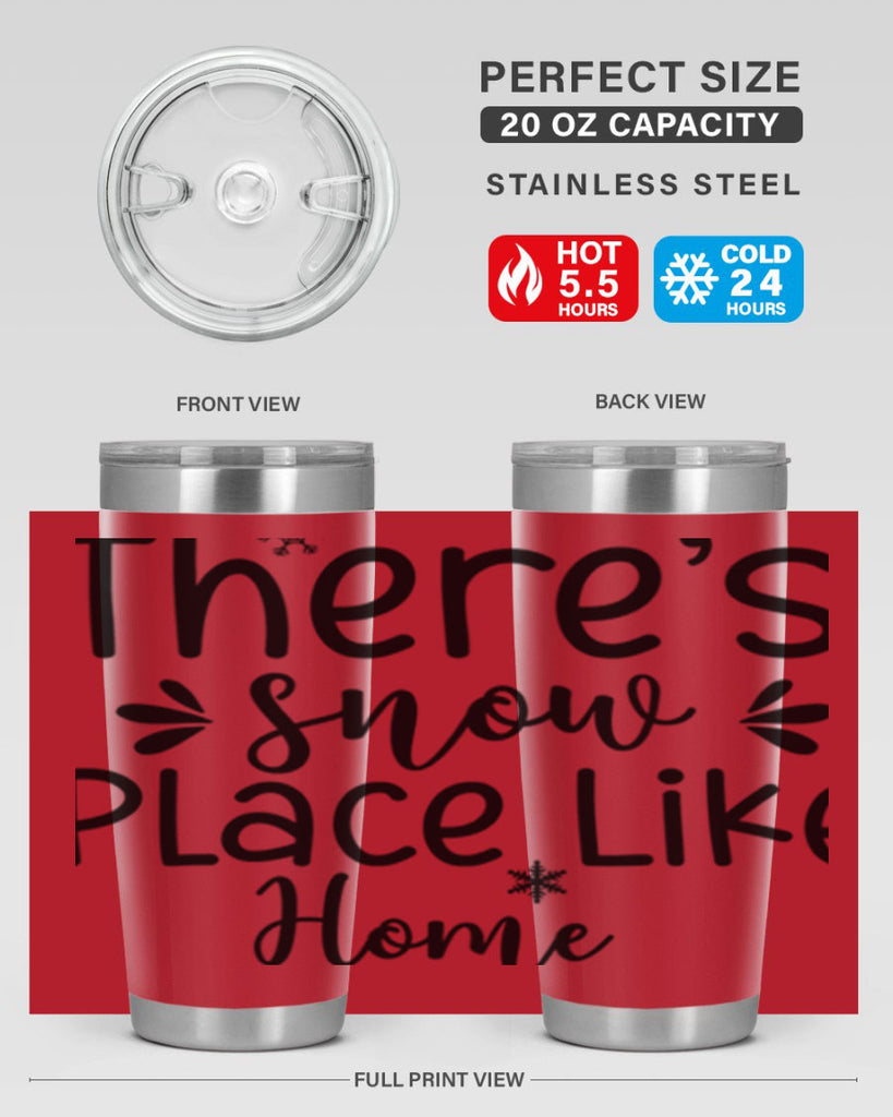 Theres Snow Place Like Home410#- winter- Tumbler