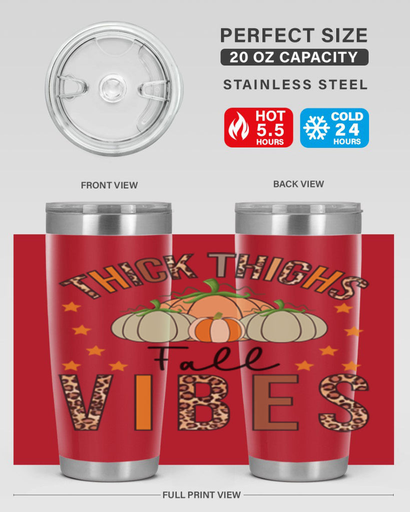 Thick Thighs Fall vibes 614#- fall- Tumbler