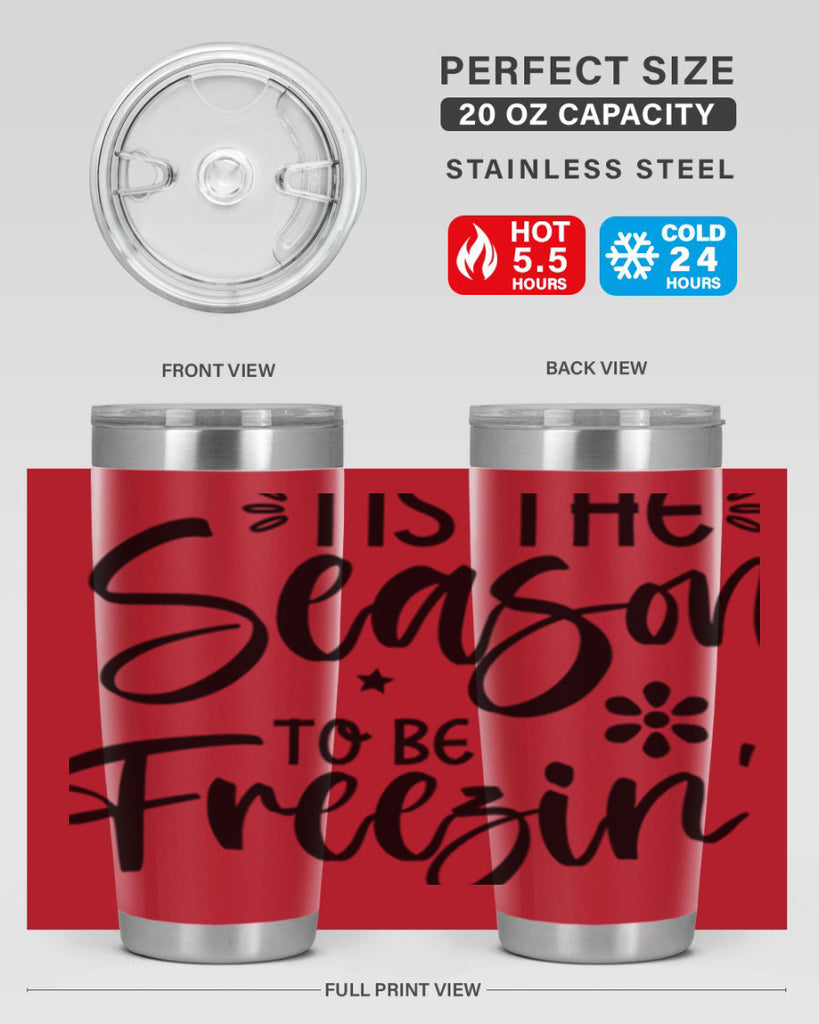 Tis The Season To Be Freezin417#- winter- Tumbler