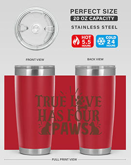 True Love Has Four Paws Style 24#- cat- Tumbler