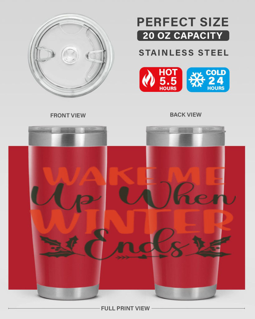 Wake Me Up When Winter Ends 429#- winter- Tumbler