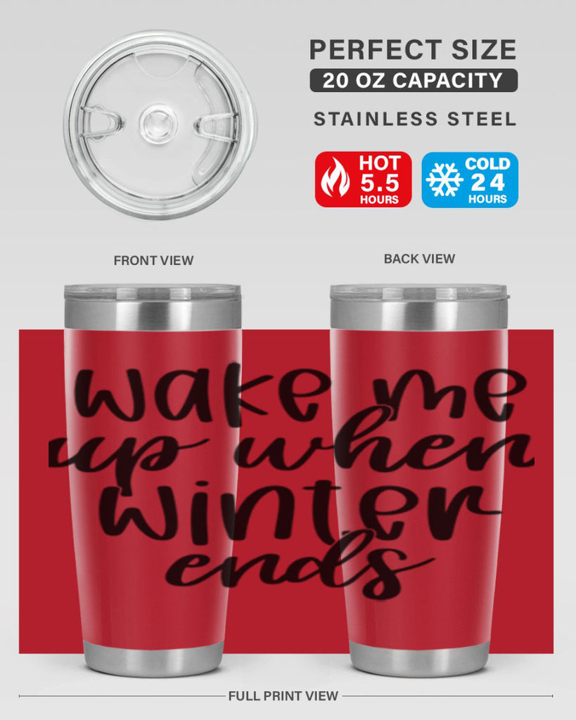Wake Me Up When Winter Ends430#- winter- Tumbler