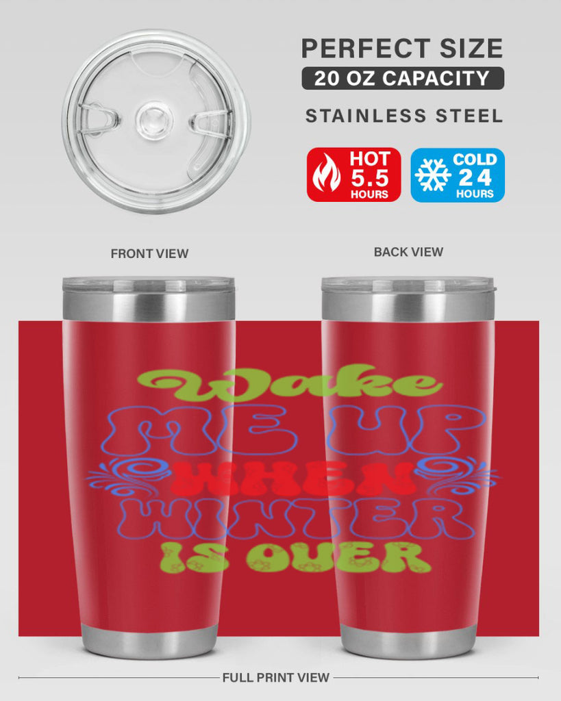 Wake me up when winter is over 431#- winter- Tumbler