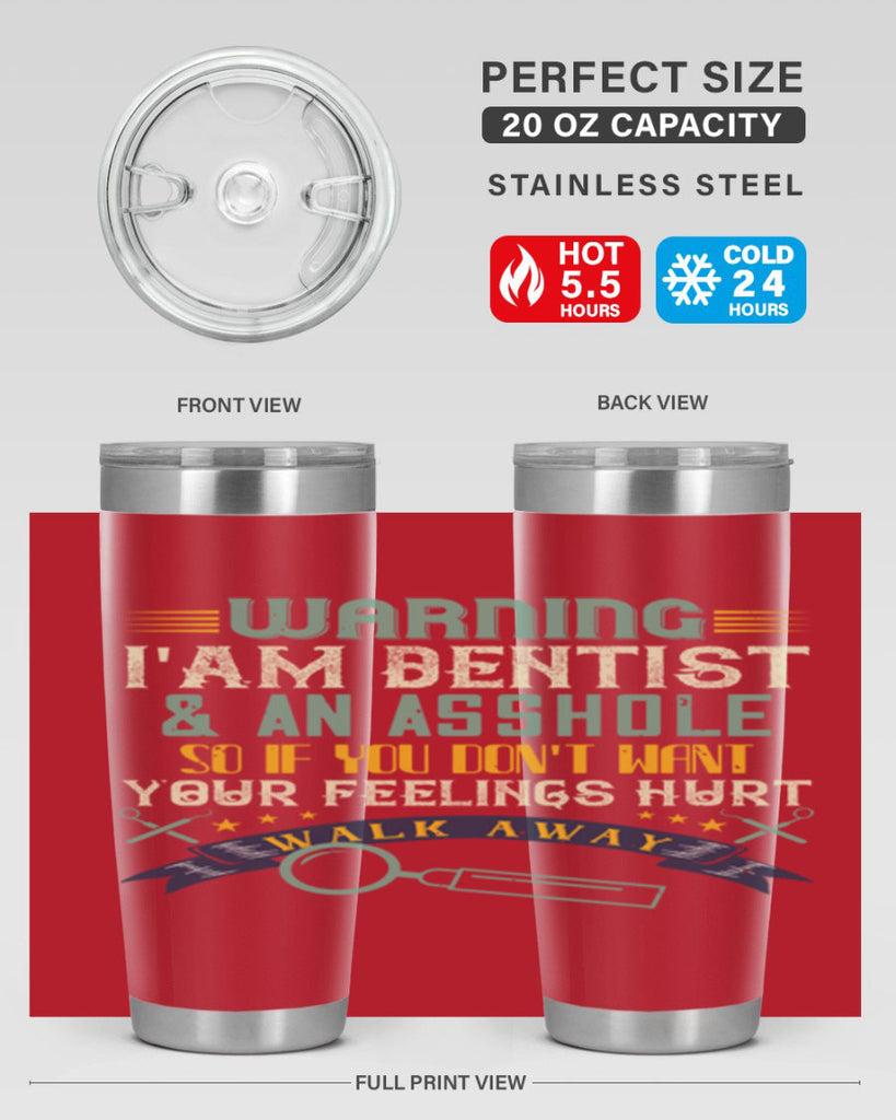 Warning im dentist an asshole Style 9#- dentist- tumbler