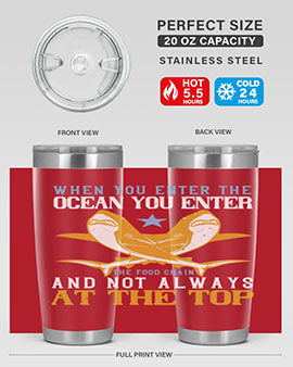 When you enter the ocean you enter the food chain and not always at the top Style 2#- shark  fish- Tumbler