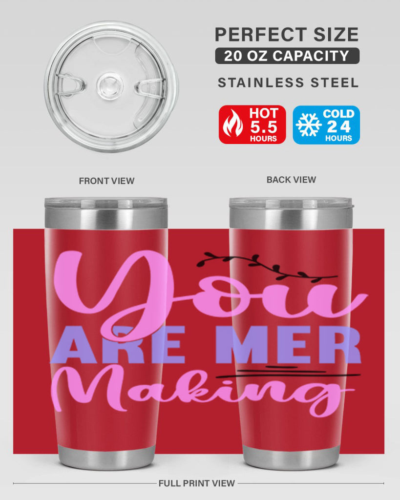 You Are Mer Making 680#- mermaid- Tumbler