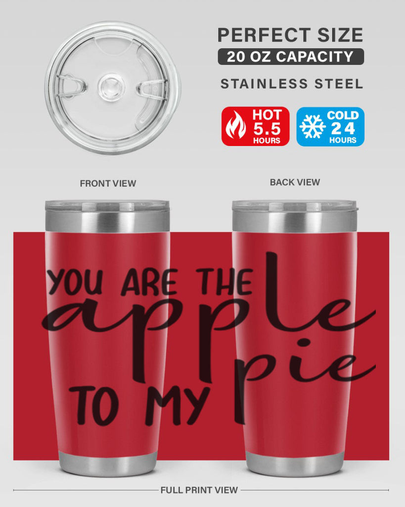 You Are The Apple To My Pie 653#- fall- Tumbler