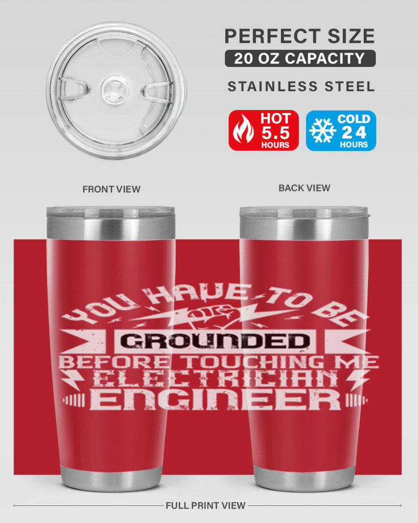 You have to be grounded before touching me electrician engineer Style 1#- electrician- tumbler
