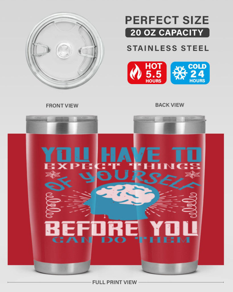 You have to expect things of yourself before you can do them Style 7#- coaching- tumbler