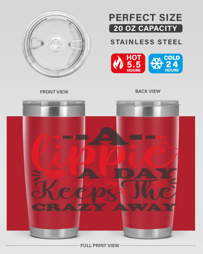 a lippie a day keeps the crazyaway Style 166#- make up- Tumbler