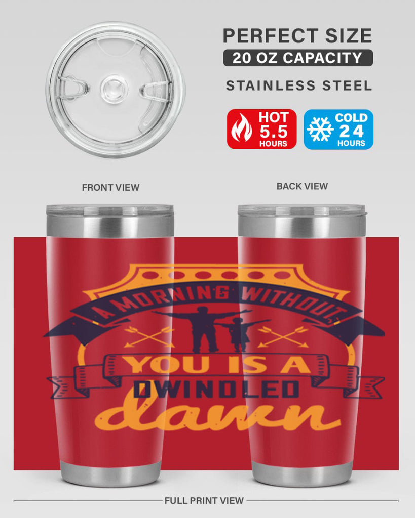 a morning without you is 263#- fathers day- Tumbler