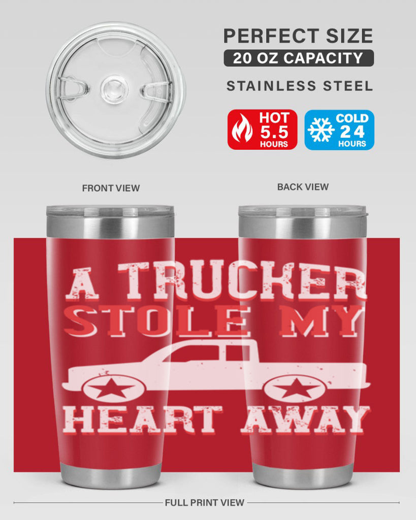 a trucker stole my heart away Style 39#- truck driver- tumbler
