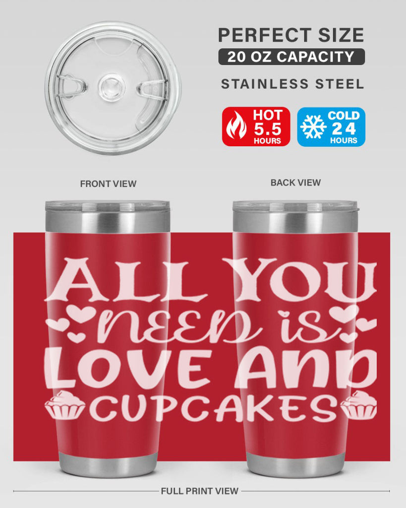 all you need is love and cupcakes 61#- kitchen- Tumbler