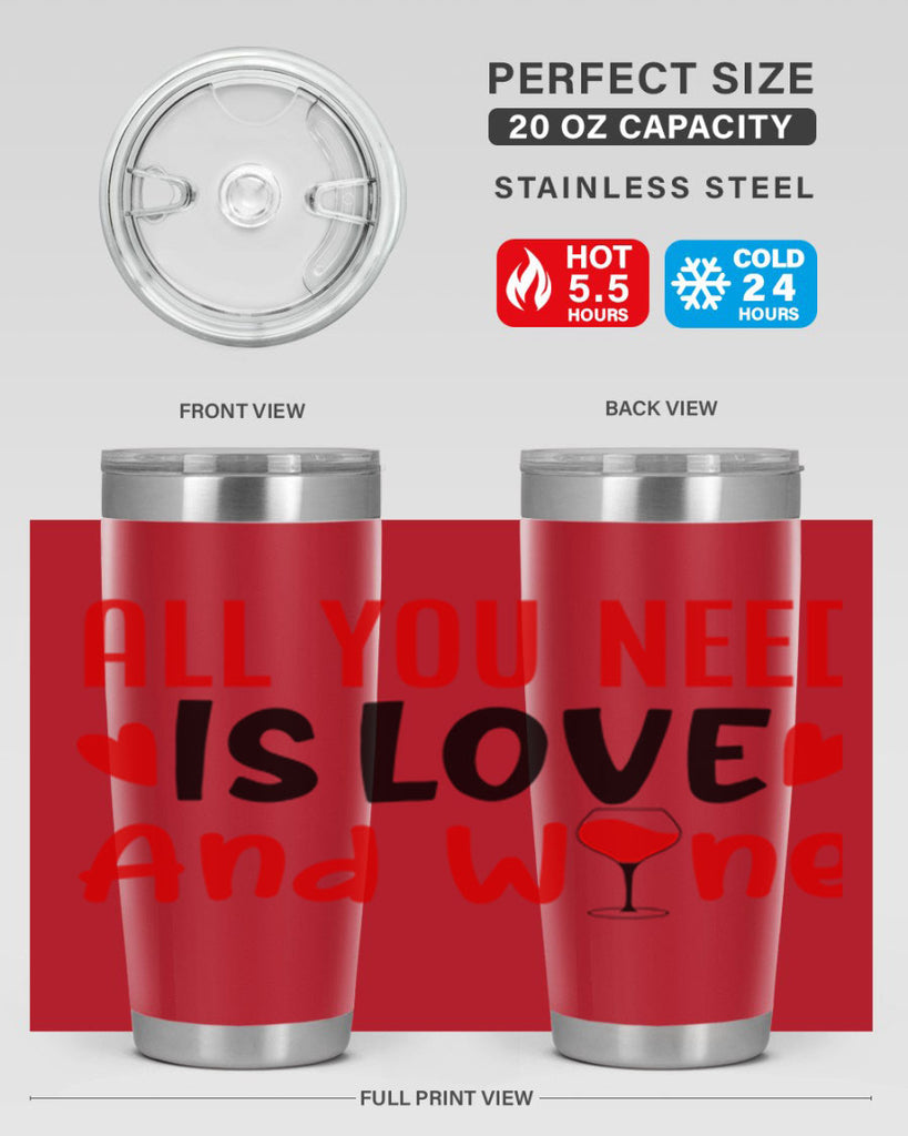 all you need is love and wine 81#- valentines day- Tumbler
