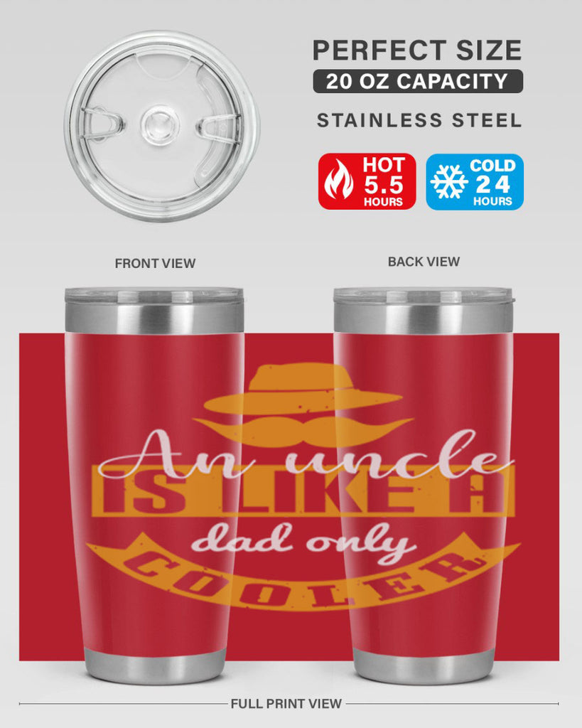 an uncle is like a dad only cooler 260#- fathers day- Tumbler