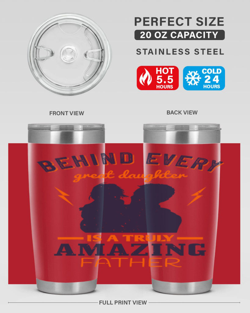 behind every great daughter 254#- fathers day- Tumbler