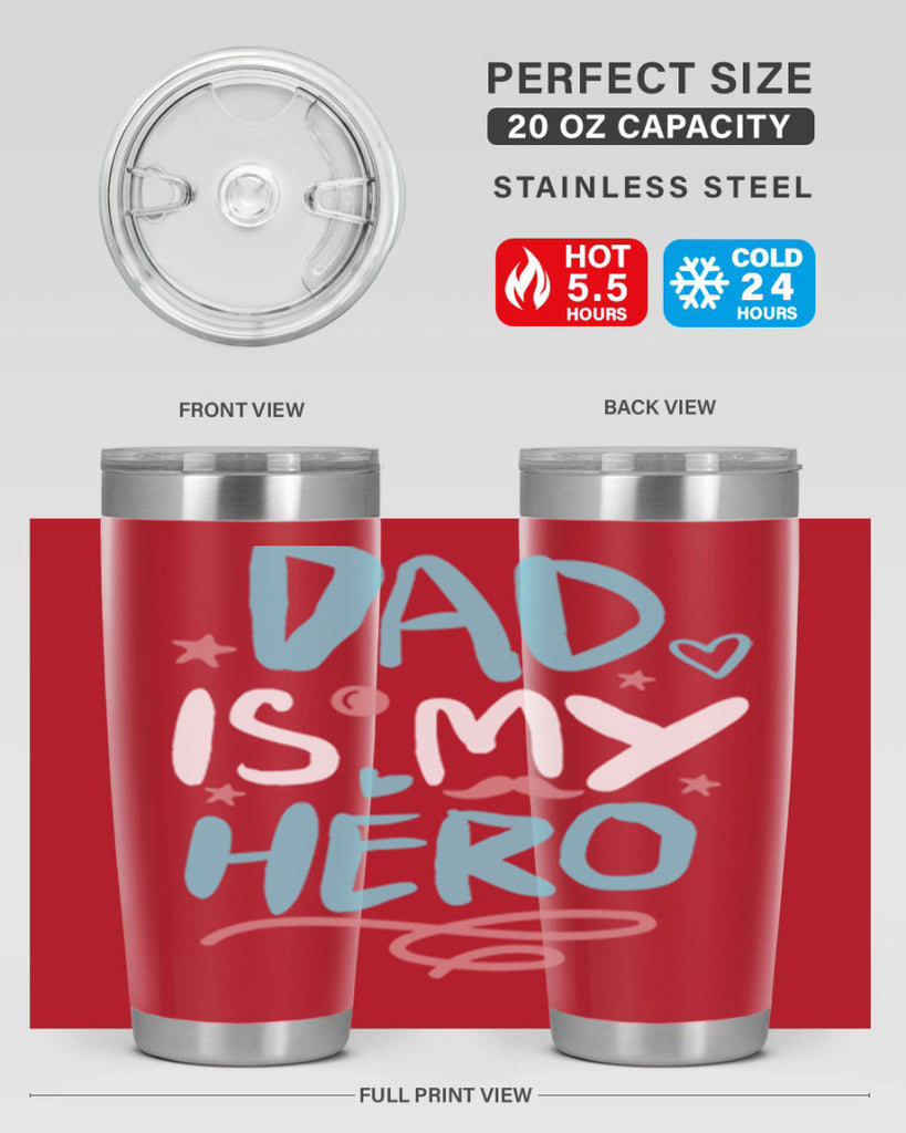 dad is my hero 106#- fathers day- Tumbler