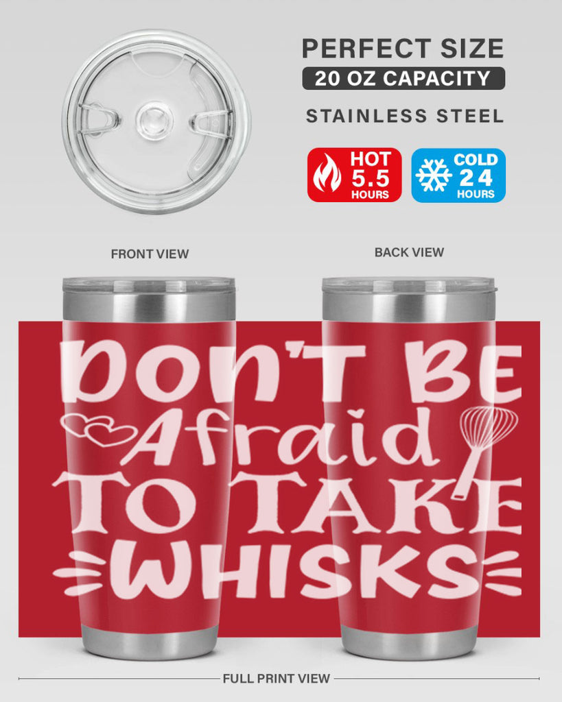 dont be afraid to take whisks 40#- kitchen- Tumbler
