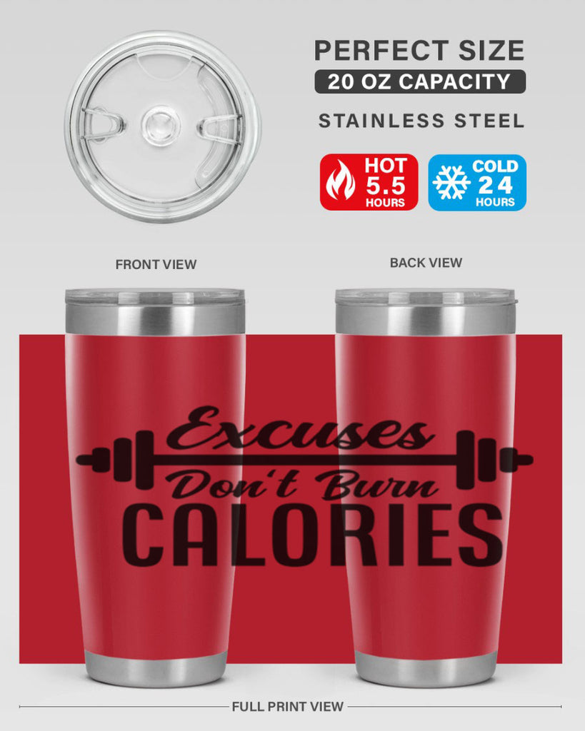excuses dont burn calories 45#- gym- Tumbler