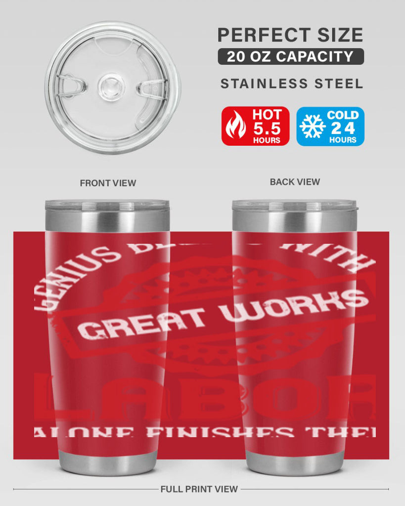 genius begins with great works labor alone finishes them 42#- labor day- Tumbler