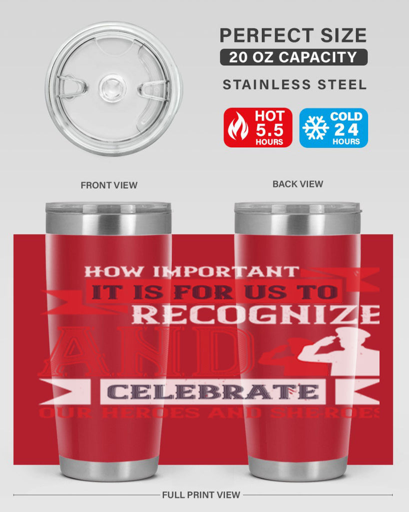 how important it is for us to recognize and celebrate our heroes and sheroes 60#- Veterns Day- Tumbler