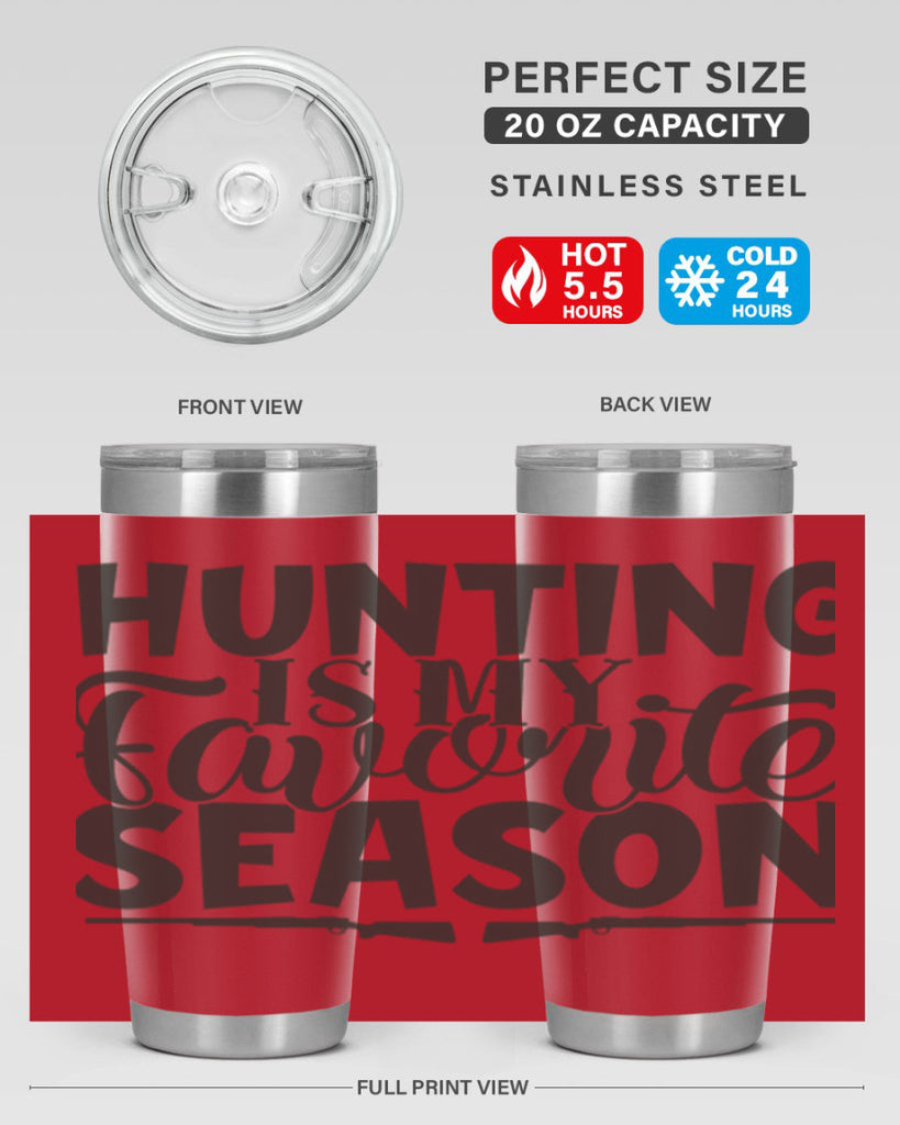 hunting is my favorite season 25#- hunting- Tumbler