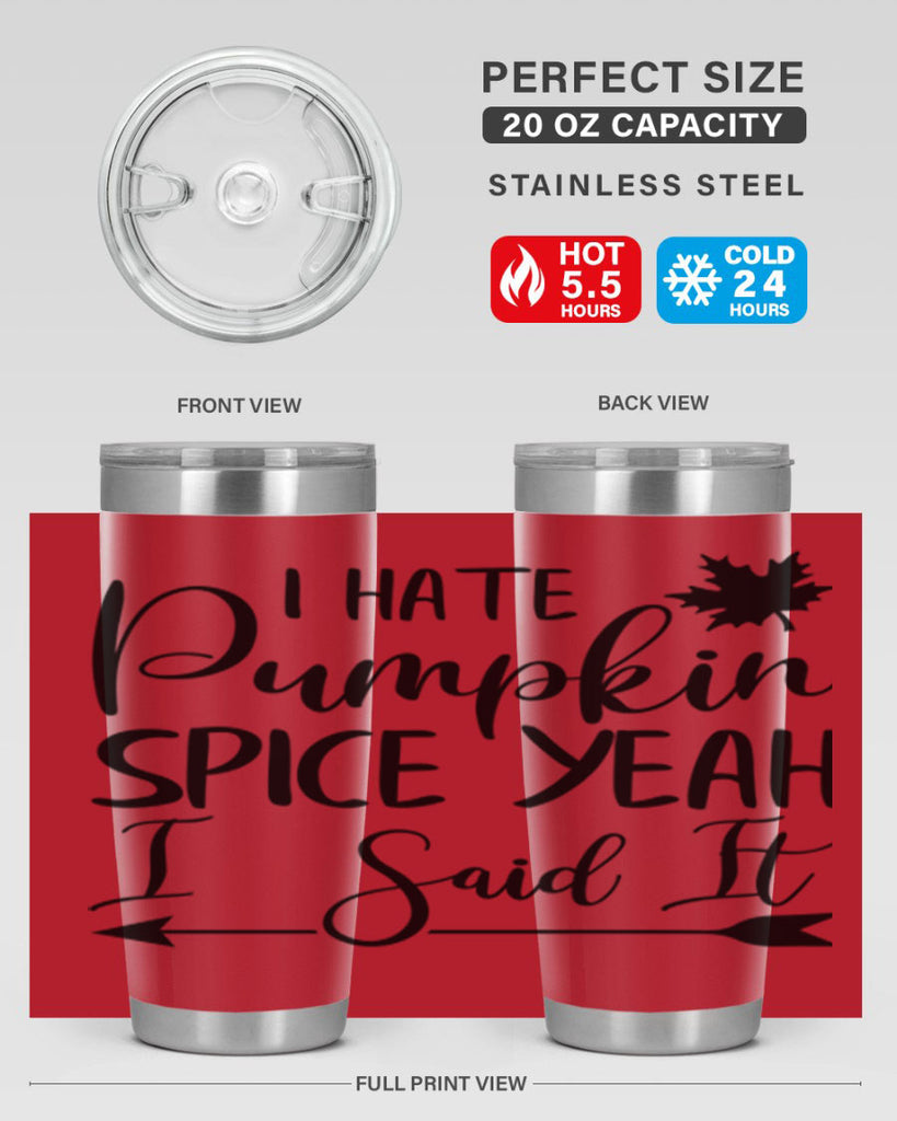 i hate pumpkin spice yeah i said it 324#- fall- Tumbler