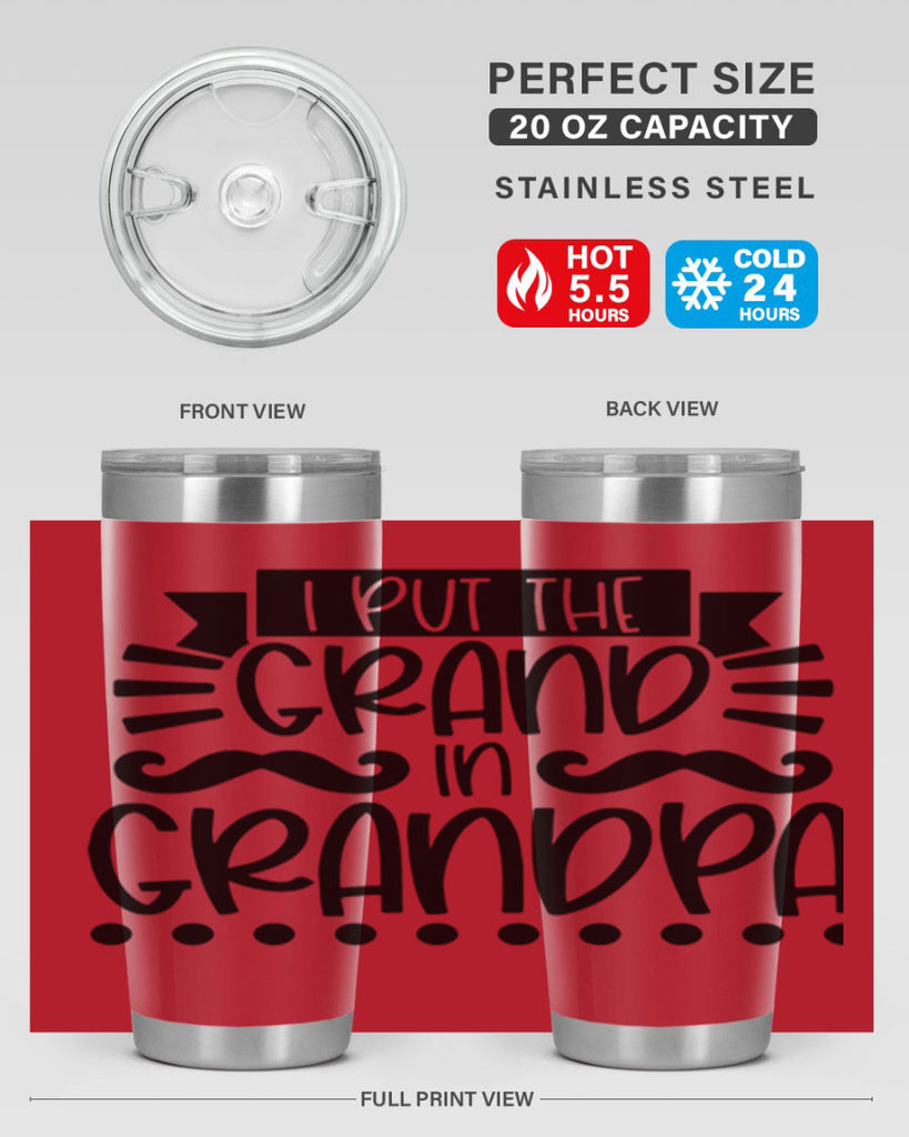 i put the grand in grandpa 36#- fathers day- Tumbler