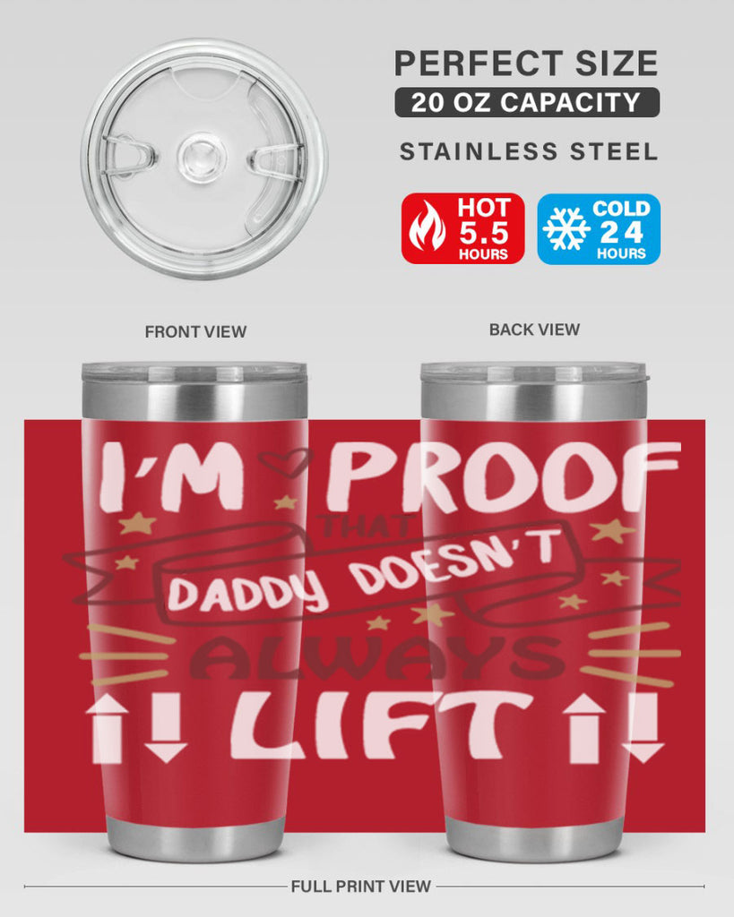 i’m proof that daddy doesn’t always lift 86#- fathers day- Tumbler
